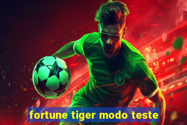 fortune tiger modo teste